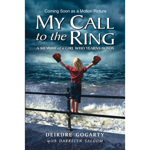 My Call to the Ring: A Memoir of a Girl Who Yearns to Box - Paperback