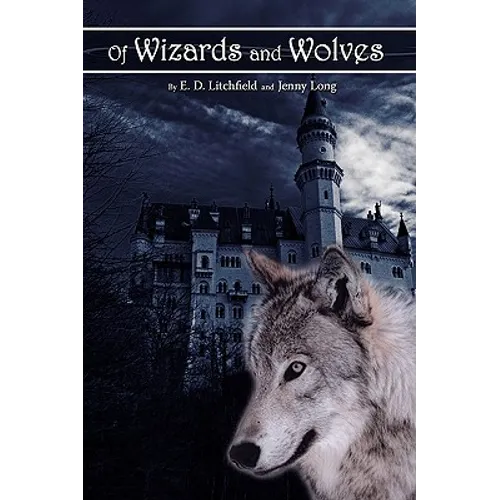 Of Wizards and Wolves - Hardcover