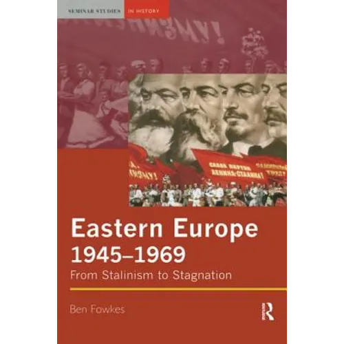 Eastern Europe 1945-1969: From Stalinism to Stagnation - Paperback