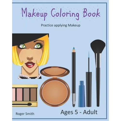 Makeup Coloring Book: Practice Applying Makeup - Paperback