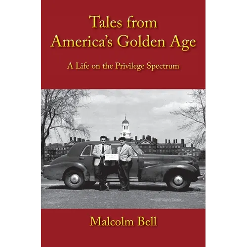 Tales from America's Golden Age: A Life on the Privilege Spectrum - Paperback