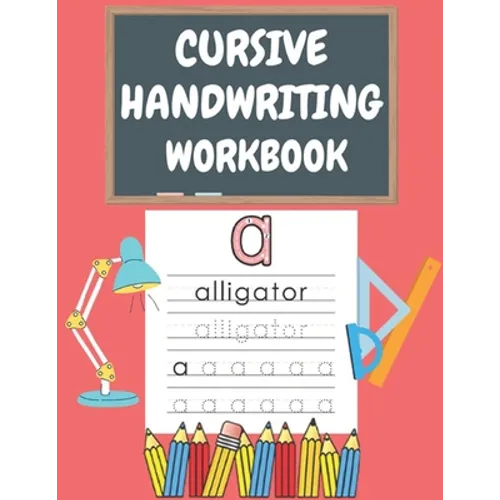 Cursive Handwriting Workbook: For Beginners. 2-in-1 Writing Practice Book to Master Letters And Words To Learn Writing In Cursive For kids Age 3+ (P - Paperback