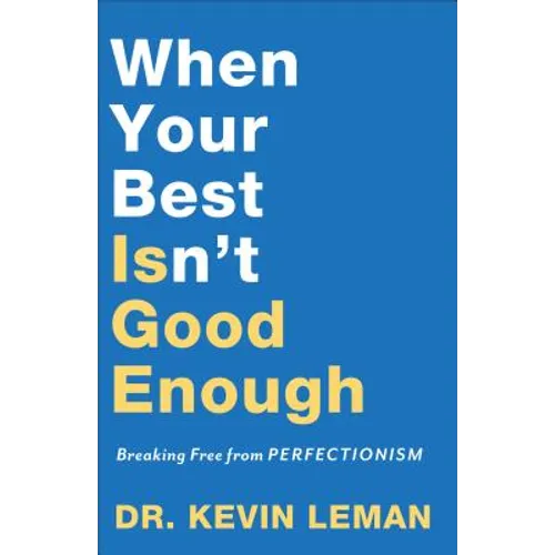 When Your Best Isn't Good Enough: Breaking Free from Perfectionism - Paperback
