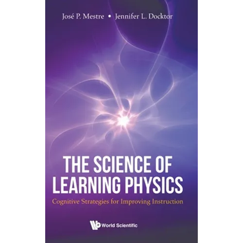 Science of Learning Physics, The: Cognitive Strategies for Improving Instruction - Hardcover
