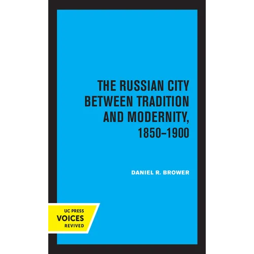 The Russian City Between Tradition and Modernity, 1850-1900 - Paperback