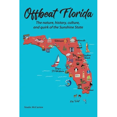 Offbeat Florida: The nature, history, culture, and quirk of the Sunshine State - Paperback