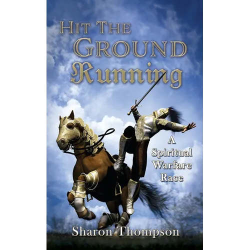 Hit The Ground Running, A Spiritual Warfare Race - Paperback