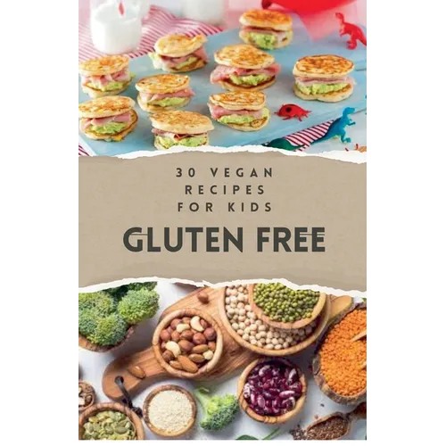 30 Vegan Recipes for Kids Gluten Free - Paperback