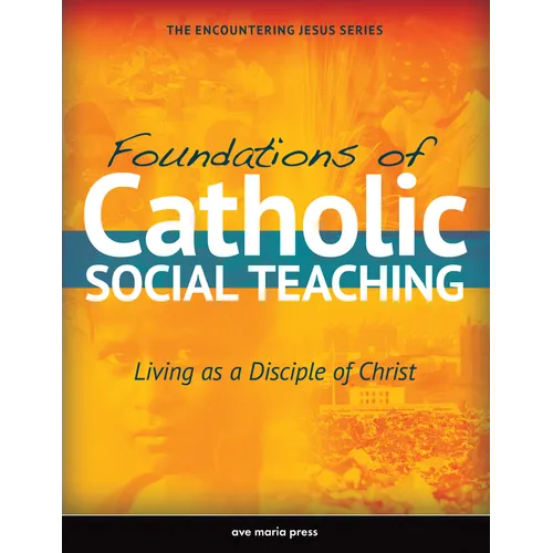 Foundations of Catholic Social Teaching: Living as a Disciple of Christ - Paperback