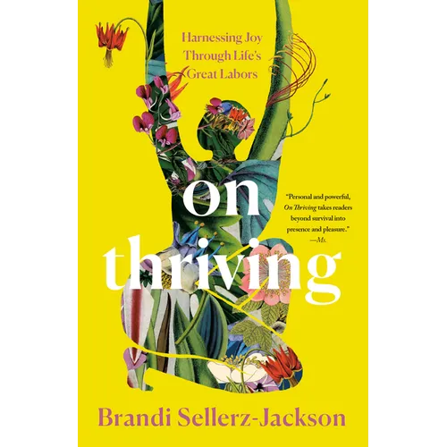 On Thriving: Harnessing Joy Through Life's Great Labors - Paperback