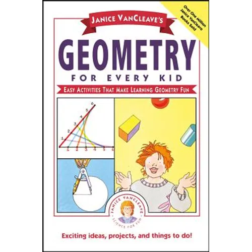 Janice Vancleave's Geometry for Every Kid: Easy Activities That Make Learning Geometry Fun - Paperback