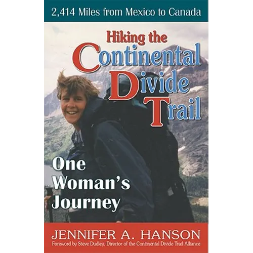 Hiking the Continental Divide Trail: One Woman's Journey - Paperback