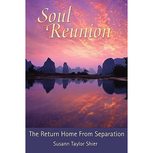 Soul Reunion: The Return Home from Separation - Paperback