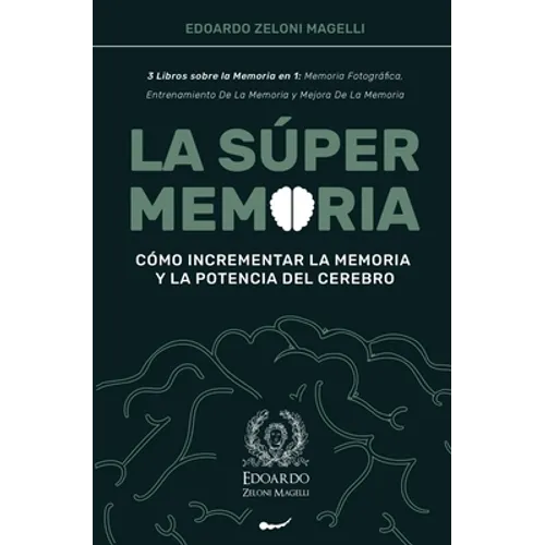La Súper Memoria: 3 Libros sobre la Memoria en 1: Memoria Fotográfica, Entrenamiento De La Memoria y Mejora De La Memoria - Cómo Increme - Paperback