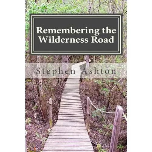 Remembering the Wilderness Road: Stories From the Pioneers of Therapeutic Camping - Paperback