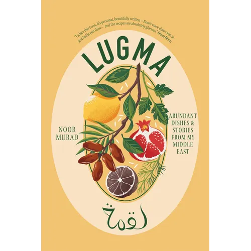 Lugma: Abundant Dishes and Stories from My Middle East - Hardcover