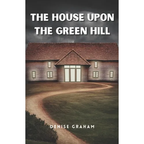The House Upon The Green Hill: A Thrilling Crime Fiction and Suspense Novel - Paperback