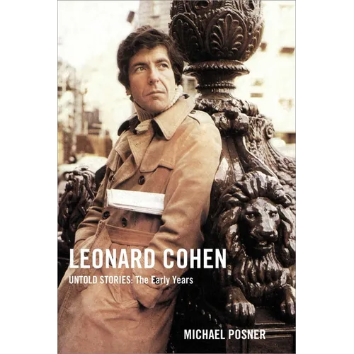 Leonard Cohen, Untold Stories: The Early Years - Hardcover