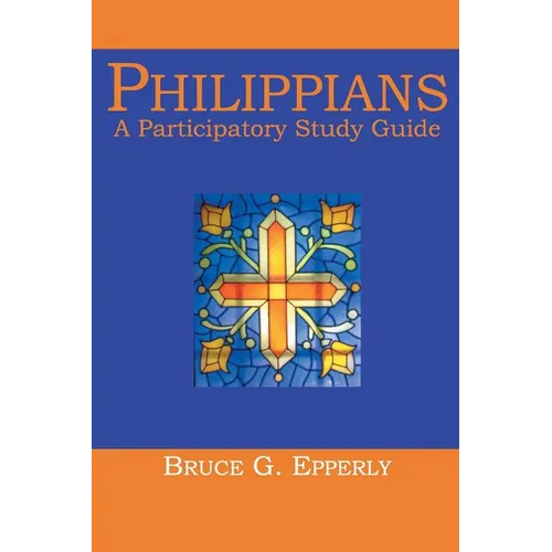Philippians: A Participatory Study Guide - Paperback