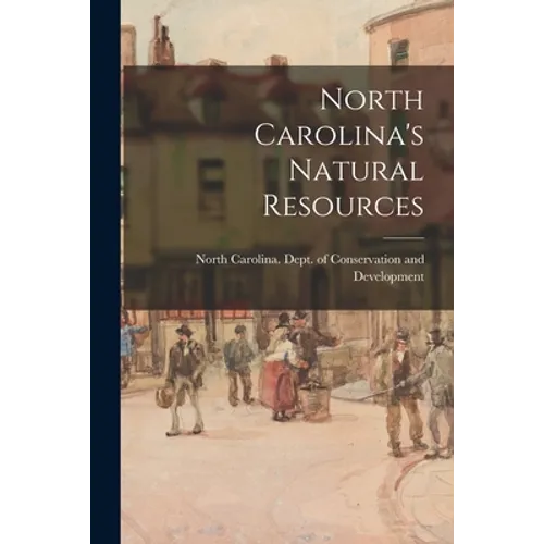 North Carolina's Natural Resources - Paperback