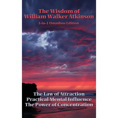 The Wisdom of William Walker Atkinson - Hardcover