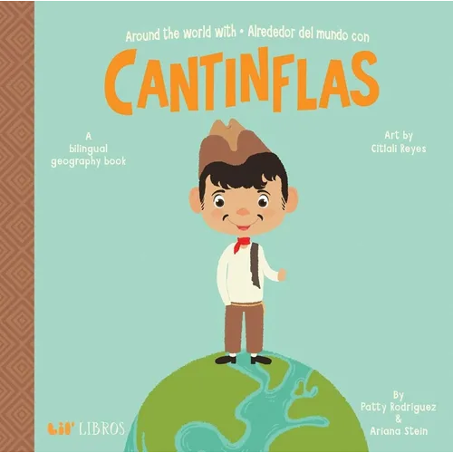Around the World with / Alrededor del Mundo Con Cantinflas: A Bilingual Geography Book - Board Book