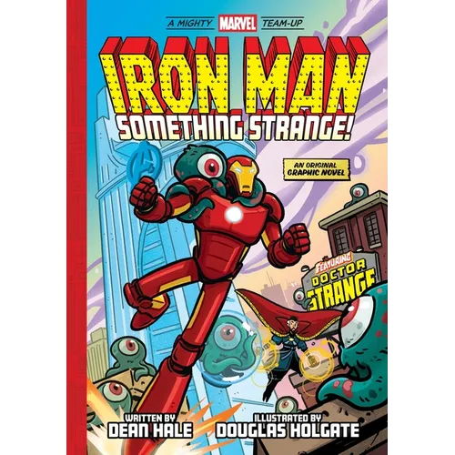 Iron Man: Something Strange! (a Mighty Marvel Team-Up): An Original Graphic Novel - Hardcover