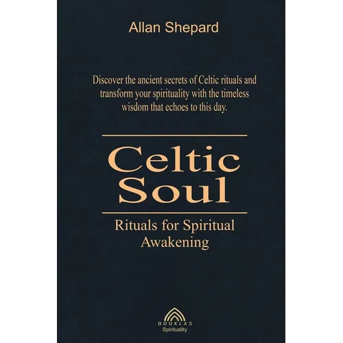 Celtic Soul: Rituals for Spiritual Awakening - Paperback