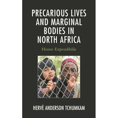 Precarious Lives and Marginal Bodies in North Africa: Homo Expendibilis - Hardcover