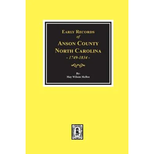 Early Records of Anson County, North Carolina 1749-1834 - Paperback