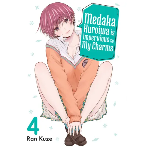 Medaka Kuroiwa Is Impervious to My Charms 4 - Paperback