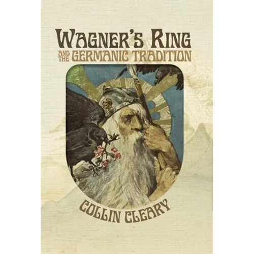 Wagner's Ring and the Germanic Tradition - Hardcover