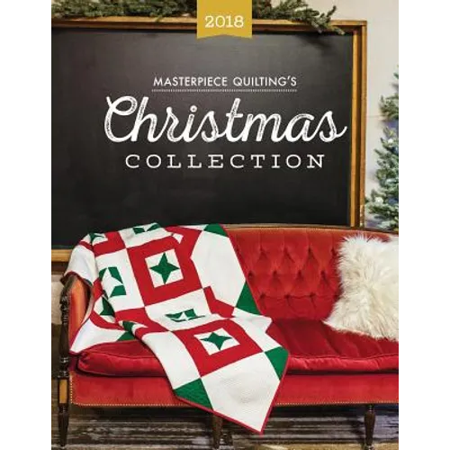 Masterpiece Quilting's 2018 Christmas Collection - Paperback