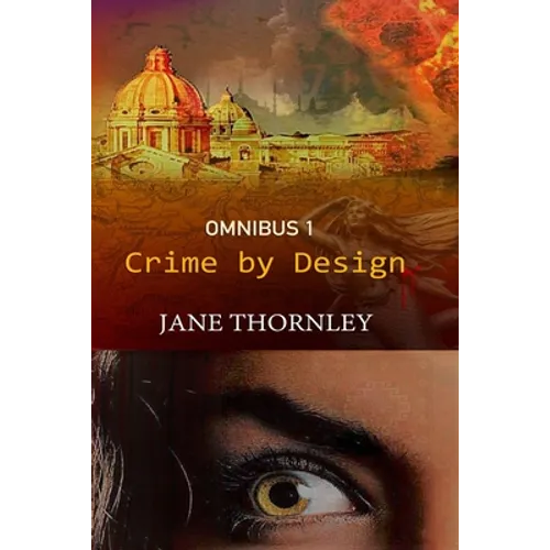 Crime By Design Omnibus 1: Three Thrillers in One Book - Paperback