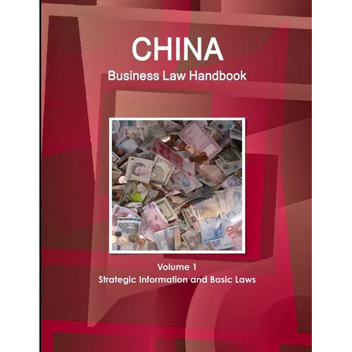 China Business Law Handbook Volume 1 Strategic Information and Basic Laws - Paperback