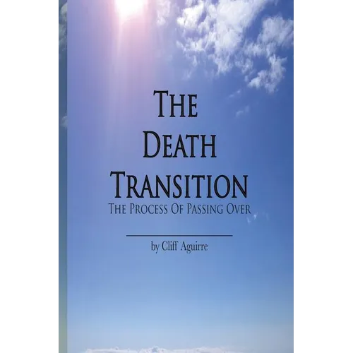 The Death Transition: The Process of Passing Over - Paperback