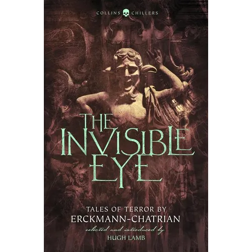 The Invisible Eye: Tales of Terror by Emile Erckmann and Louis Alexandre Chatrian - Paperback