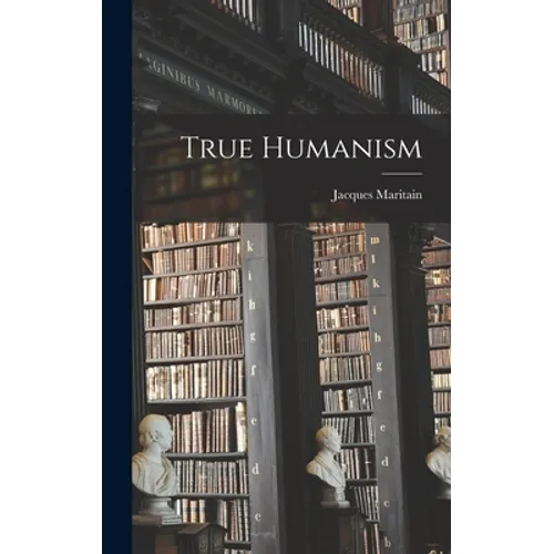 True Humanism - Hardcover