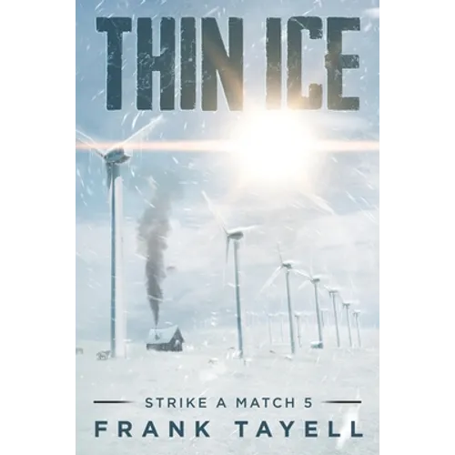 Strike a Match 5: Thin Ice: A Post-Apocalyptic Detective Novel - Paperback