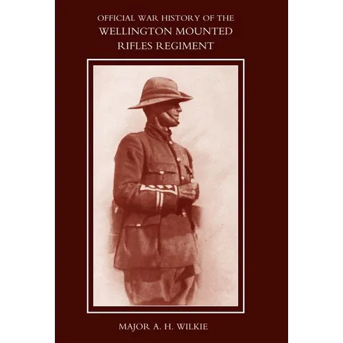 War History of the Wellington Mounted Rifles Regiment 1914-1919 - Hardcover