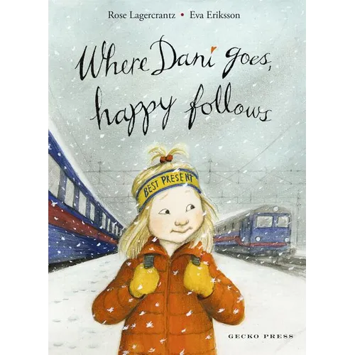 Where Dani Goes, Happy Follows - Hardcover