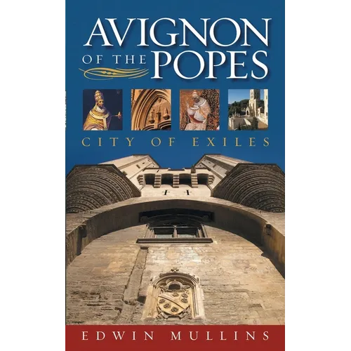 Avignon of the Popes: City of Exiles - Paperback