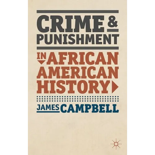Crime and Punishment in African American History - Paperback