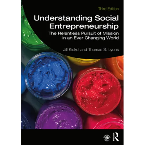 Understanding Social Entrepreneurship: The Relentless Pursuit of Mission in an Ever Changing World - Paperback