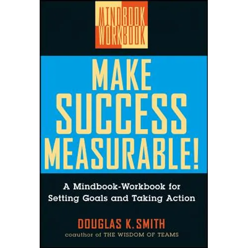 Make Success Measurable: A Mindbook-Workbook for Setting Goals and Taking Action - Hardcover