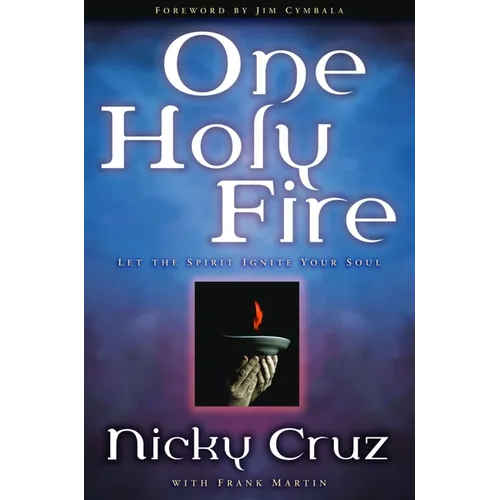 One Holy Fire: Let the Spirit Ignite Your Soul - Paperback