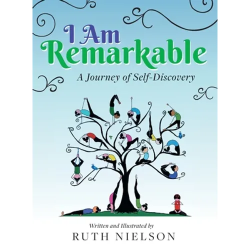 I Am Remarkable: A Journey of Self-Discovery - Hardcover