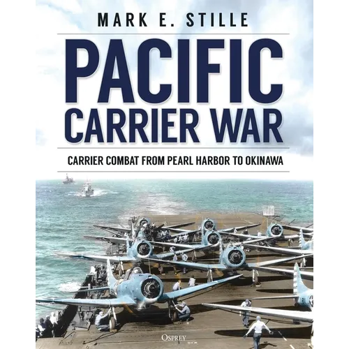 Pacific Carrier War: Carrier Combat from Pearl Harbor to Okinawa - Hardcover