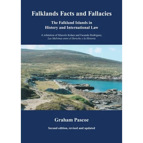 Falklands Facts and Fallacies: The Falkland Islands in History and International Law - Paperback