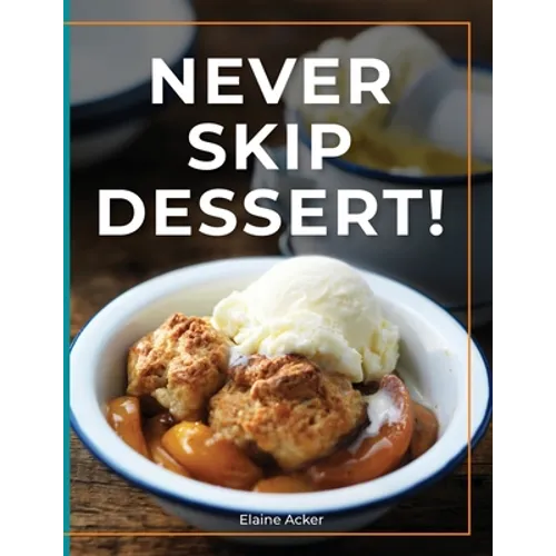 Never Skip Dessert - Paperback